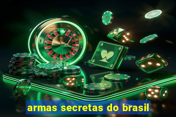 armas secretas do brasil